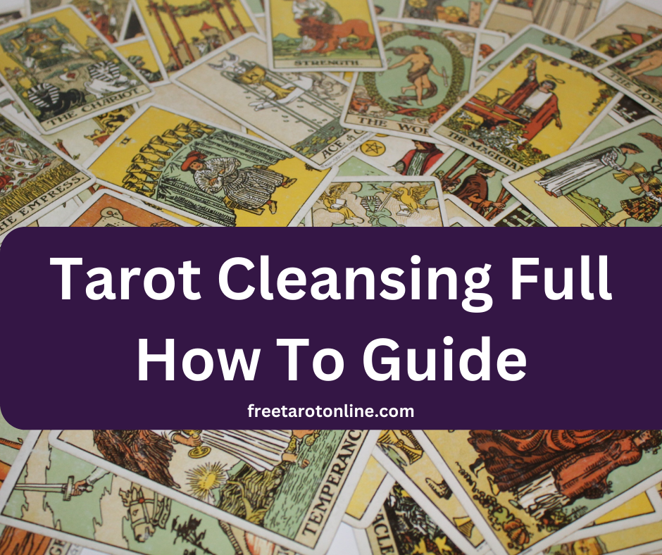Tarot Cleansing Full How To Guide: Cleansing Your Tarot Cards for Optimal Readings